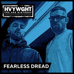 HVYWGHT 3rd Birthday - Fearless Dread