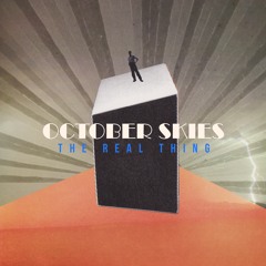 OCTOBER SKIES / The Real Thing (Single Version)