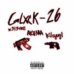 GLXCK 26 FEAT. X313RELL X AKUMA X KILOYUGI [PROD.TAIKETSU]