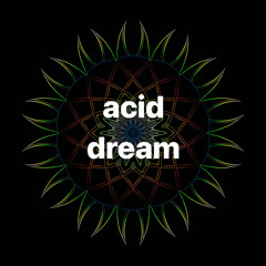acid dream