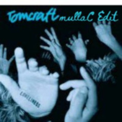 Loneliness - Tom Craft -  mullaC Edit