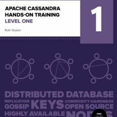 Open PDF Apache Cassandra Hands-On Training Level One by  Ruth Stryker
