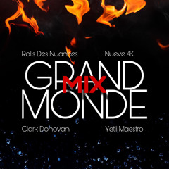 Clark Donovan x Rolls Des Nuances x Yetii Maestro x Nueve 4k - GRAND MONDE