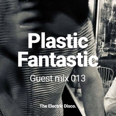 Mix 013: Plastic Fantastic - 'Oasis'