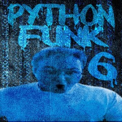 PYTHON FUNK 6 (Ultra Slowed)