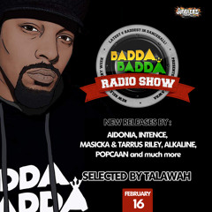 FEBRUARY 16TH 2021 BADDA BADDA DANCEHALL RADIO SHOW