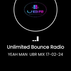 YEAH MAN UBR BOUNCE MIX 17-02-24