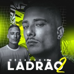 MEGA LADRAO 2 - DJ FABINHO SOUZA