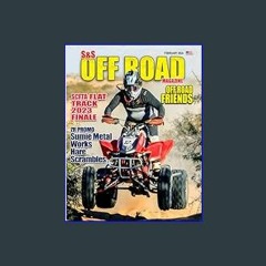 [PDF READ ONLINE] 🌟 S&S Off Road Magazine February 2024 Book Version (S&S Off Road Magazine Book S