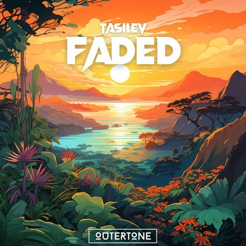 TasiLev - Faded [Outertone Release]