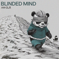 GVD054: AM Clã - Blinded Mind [OUT NOW]