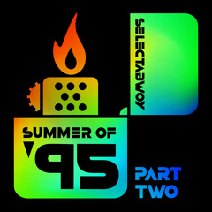 Summer Of '95 (Part Two)