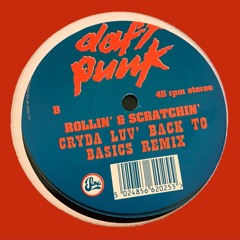 Daft Punk - Rollin' & Scratchin' ( Cryda Luv' Back To Basics Remix )