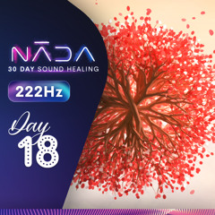 222Hz | Spiritual Reset & Loving Connection | Angelic Healing Music | NĀDA : DAY 18