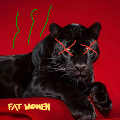 FATWOMEN (PROD DJ NECKHAIR)