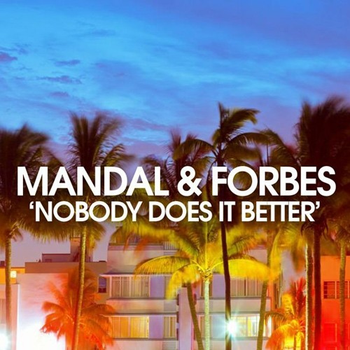 Mandal & Forbes - Nobody Does It Better