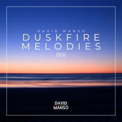 Duskfire Melodies 001 by David Manso