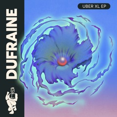 Dufraine - Uber XL EP (Previews)