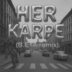 Her - Karpe (B.ETA Remix)