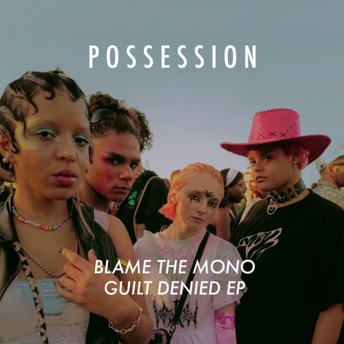 Blame The Mono - Guilt Denied EP [POSS-008]