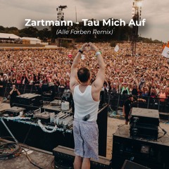 Zartmann - Tau Mich Auf (Alle Farben Remix) (Extended Version)
