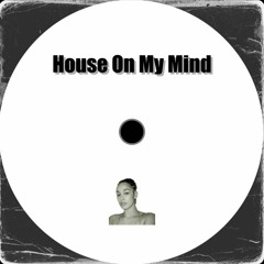 House On My Mind (JELLO Edit)