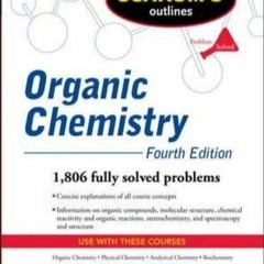 [⚡PDF⚡ ❤Read❤ ONLINE]  Schaum's Outline of Organic Chemistry, Fourth Edition (Sc