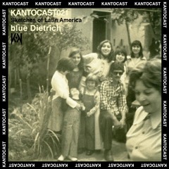 Kantocast021 blue Dietrich - “Sketches Of Latin America”