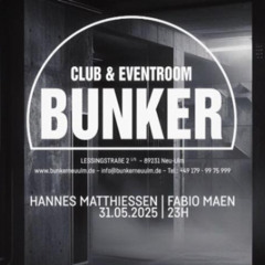 Hannes Matthiessen @ Bunker Neu-Ulm 31.05.2025 23 to 2 am