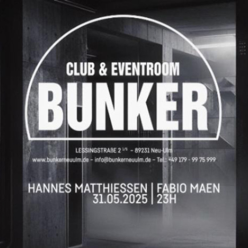 Hannes Matthiessen @ Bunker Neu-Ulm 31.05.2025 23 to 2 am