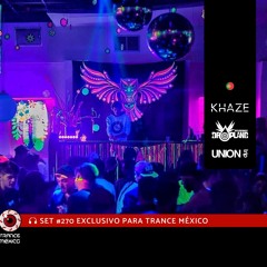 Khaze / Set #270 exclusivo para Trance México