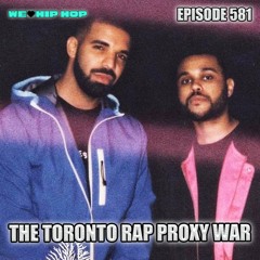 Episode 581 | The Toronto Rap Proxy War