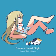 Dreamy Sweet Night ft. Myoya