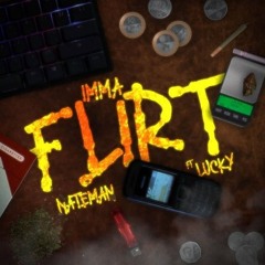 Nateman - IMMA FLIRT ft. Lucky