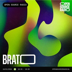 Brato | Open Source Radio 14-01-2024