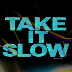 Take It Slow