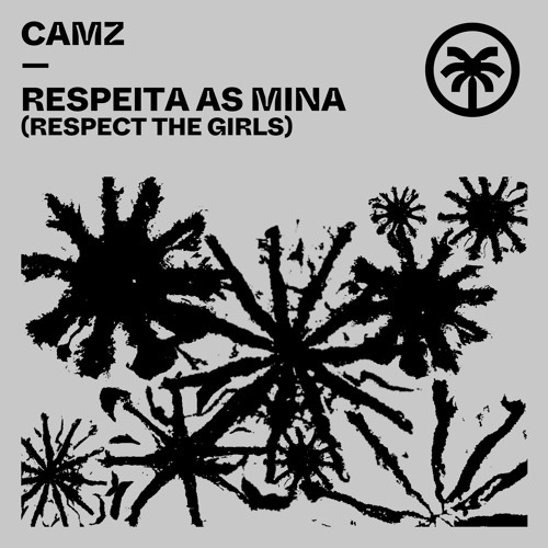 CAMZ - Respeita As Mina (Respect The Girls) [Hottrax]