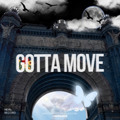 Gotta Move
