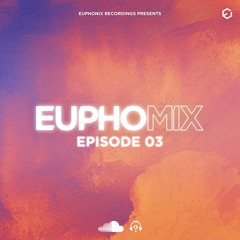 EuphoMIX | Episode 3