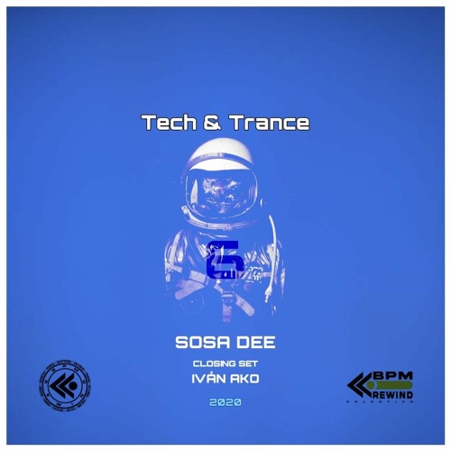 TECH&TRANCE 6 by SOSA DEE & Iván AkO (CLOSING SET)