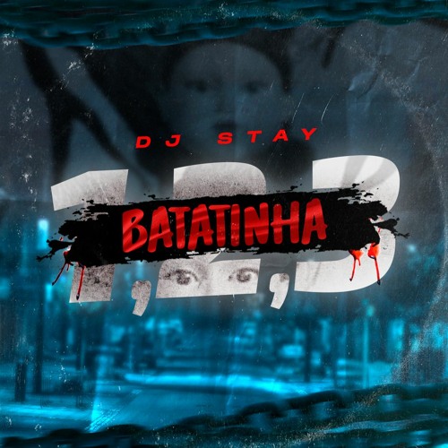 BATATINHA 1,2,3 ( DJ STAY )