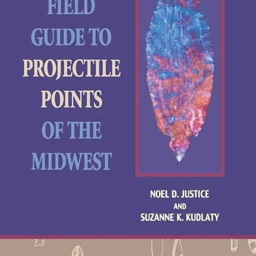 ⚡PDF❤ Field Guide to Projectile Points of the Midwest: