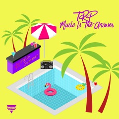 *** OUT THIS FRIDAY JULY 3RD*** TRP - Music Is The Answer