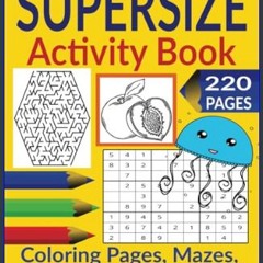 [PDF] ✨ Supersize Activity Book: Mazes, Sudoku Puzzles with Easy Instructions, Coloring Pages for