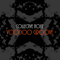 Voodoo Groove  - Collective Noise (original mix)
