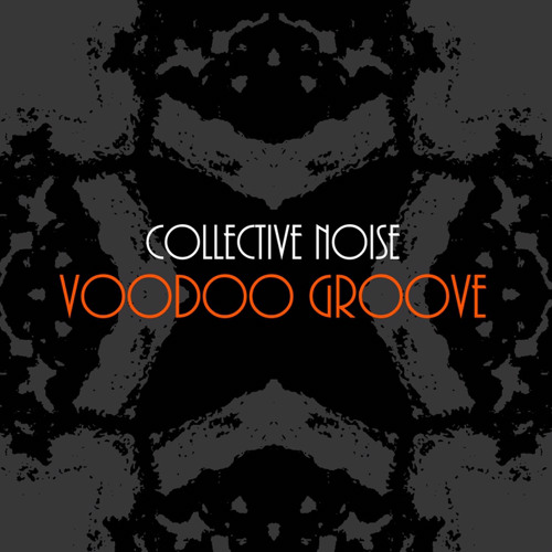 Voodoo Groove  - Collective Noise (original mix)