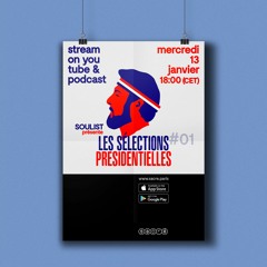 Les Sélections Présidentielles #01 by Soulist