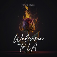 Welcome To LA - Seiko Draco