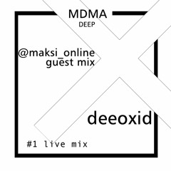 Maksi_Online Guest Mix #1 - Deeoxid | 07.02.2022