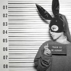 Ariana Grande - Be Alright (DJ Viks remix)